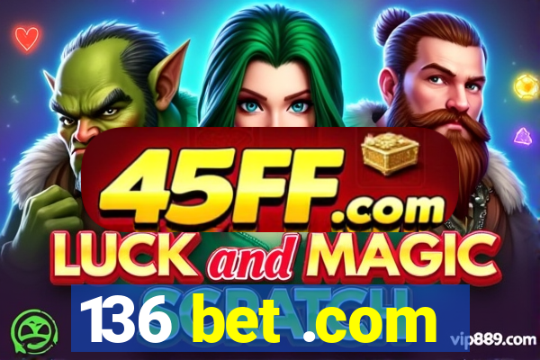 136 bet .com